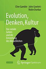 E-Book (pdf) Evolution, Denken, Kultur von Clive Gamble, John Gowlett, Robin Dunbar