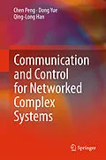E-Book (pdf) Communication and Control for Networked Complex Systems von Chen Peng, Dong Yue, Qing-Long Han