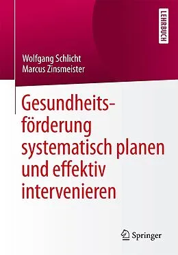 E-Book (pdf) Gesundheitsförderung systematisch planen und effektiv intervenieren von Wolfgang Schlicht, Marcus Zinsmeister