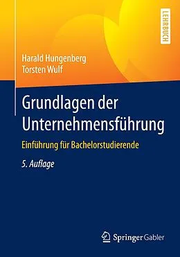 E-Book (pdf) Grundlagen der Unternehmensführung von Harald Hungenberg, Torsten Wulf