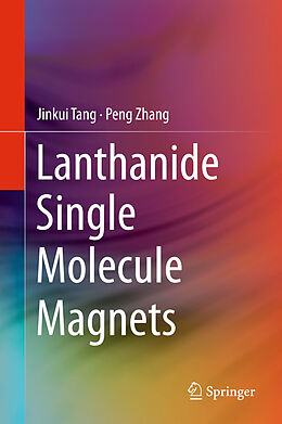Livre Relié Lanthanide Single Molecule Magnets de Peng Zhang, Jinkui Tang
