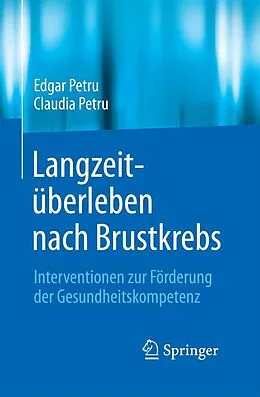 E-Book (pdf) Langzeitüberleben nach Brustkrebs von Edgar Petru, Claudia Petru