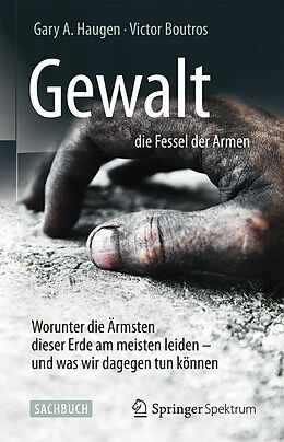 E-Book (pdf) Gewalt  die Fessel der Armen von Gary A. Haugen, Victor Boutros