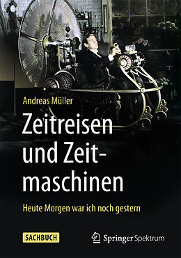 Kartonierter Einband Zeitreisen und Zeitmaschinen von Andreas Müller