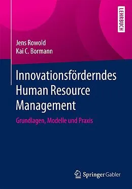 E-Book (pdf) Innovationsförderndes Human Resource Management von Jens Rowold, Kai C. Bormann