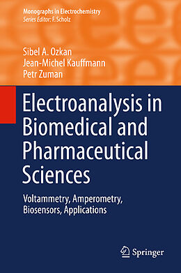 eBook (pdf) Electroanalysis in Biomedical and Pharmaceutical Sciences de Sibel A. Ozkan, Jean-Michel Kauffmann, Petr Zuman