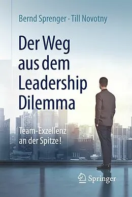 E-Book (pdf) Der Weg aus dem Leadership Dilemma von Bernd Sprenger, Till Novotny