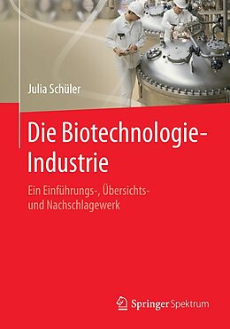 E-Book (pdf) Die Biotechnologie-Industrie von Julia Schüler
