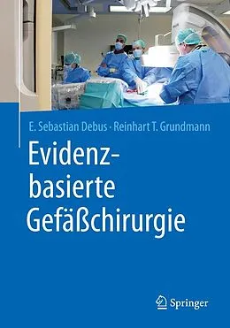 E-Book (pdf) Evidenzbasierte Gefäßchirurgie von E. Sebastian Debus, Reinhart T. Grundmann