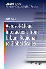 eBook (pdf) Aerosol-Cloud Interactions from Urban, Regional, to Global Scales de Yuan Wang