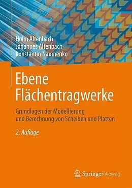 E-Book (pdf) Ebene Flächentragwerke von Holm Altenbach, Johannes Altenbach, Konstantin Naumenko