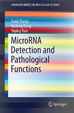 E-Book (pdf) MicroRNA Detection and Pathological Functions von Xueji Zhang, Haifeng Dong, Yaping Tian