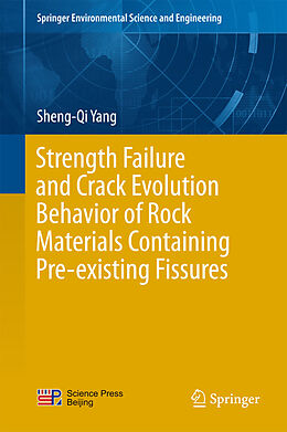 eBook (pdf) Strength Failure and Crack Evolution Behavior of Rock Materials Containing Pre-existing Fissures de Sheng-Qi Yang