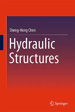 E-Book (pdf) Hydraulic Structures von Sheng-Hong Chen