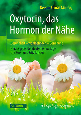 Fester Einband Oxytocin, das Hormon der Nähe von Kerstin Uvnäs Moberg