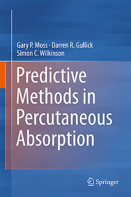 E-Book (pdf) Predictive Methods in Percutaneous Absorption von Gary P. Moss, Darren R. Gullick, Simon C. Wilkinson