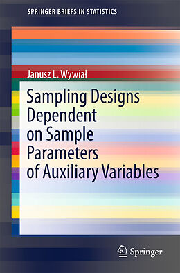 Kartonierter Einband Sampling Designs Dependent on Sample Parameters of Auxiliary Variables von Janusz L. Wywial