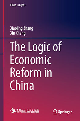 Livre Relié The Logic of Economic Reform in China de Xin Chang, Xiaojing Zhang