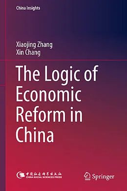 E-Book (pdf) The Logic of Economic Reform in China von Xiaojing Zhang, Xin Chang