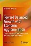E-Book (pdf) Toward Balanced Growth with Economic Agglomeration von Zhao Chen, Ming Lu