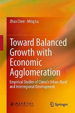 E-Book (pdf) Toward Balanced Growth with Economic Agglomeration von Zhao Chen, Ming Lu