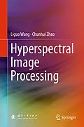 E-Book (pdf) Hyperspectral Image Processing von Liguo Wang, Chunhui Zhao