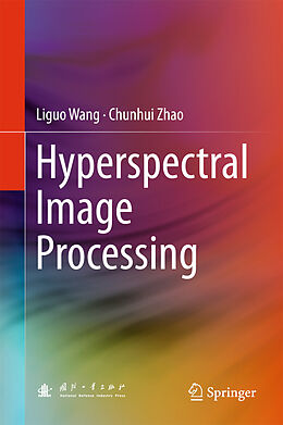 eBook (pdf) Hyperspectral Image Processing de Liguo Wang, Chunhui Zhao