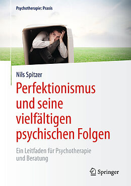 Fester Einband Perfektionismus und seine vielfältigen psychischen Folgen von Nils Spitzer