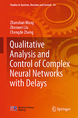 eBook (pdf) Qualitative Analysis and Control of Complex Neural Networks with Delays de Zhanshan Wang, Zhenwei Liu, Chengde Zheng