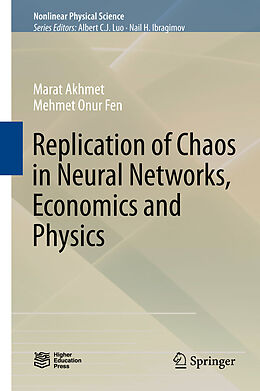 Fester Einband Replication of Chaos in Neural Networks, Economics and Physics von Marat Akhmet, Mehmet Onur Fen