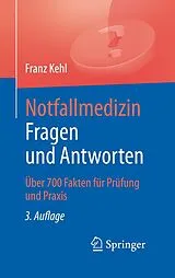 E-Book (pdf) Notfallmedizin. Fragen und Antworten von Franz Kehl