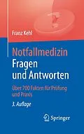 E-Book (pdf) Notfallmedizin. Fragen und Antworten von Franz Kehl