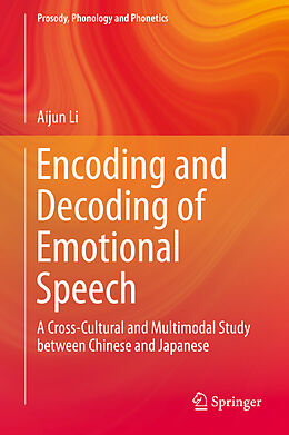 eBook (pdf) Encoding and Decoding of Emotional Speech de Aijun Li