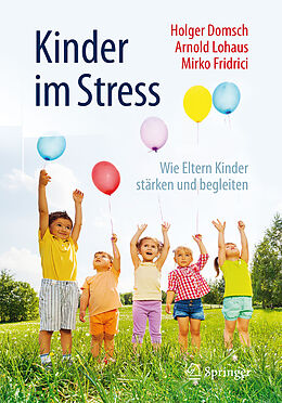 Kartonierter Einband Kinder im Stress von Holger Domsch, Arnold Lohaus, Mirko Fridrici