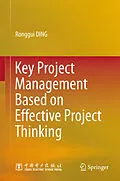 E-Book (pdf) Key Project Management Based on Effective Project Thinking von Ronggui Ding