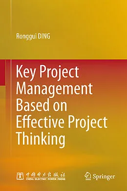 E-Book (pdf) Key Project Management Based on Effective Project Thinking von Ronggui Ding