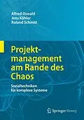 E-Book (pdf) Projektmanagement am Rande des Chaos von Alfred Oswald, Jens Köhler, Roland Schmitt