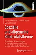 E-Book (pdf) Spezielle und allgemeine Relativitätstheorie von Sebastian Boblest, Thomas Müller, Günter Wunner