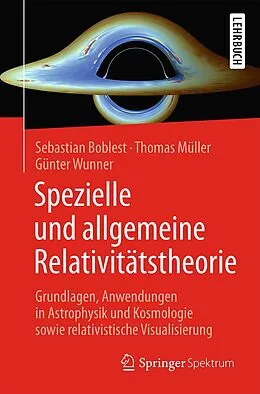 E-Book (pdf) Spezielle und allgemeine Relativitätstheorie von Sebastian Boblest, Thomas Müller, Günter Wunner