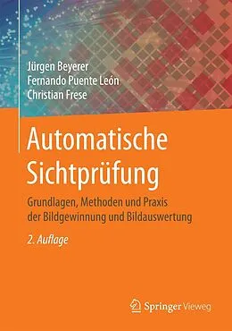 E-Book (pdf) Automatische Sichtprüfung von Jürgen Beyerer, Fernando Puente León, Christian Frese