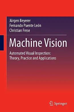 E-Book (pdf) Machine Vision von Jürgen Beyerer, Fernando Puente León, Christian Frese
