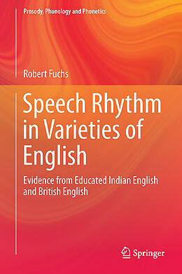 Livre Relié Speech Rhythm in Varieties of English de Robert Fuchs