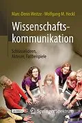 E-Book (pdf) Wissenschaftskommunikation - Schlüsselideen, Akteure, Fallbeispiele von Marc-Denis Weitze, Wolfgang M. Heckl