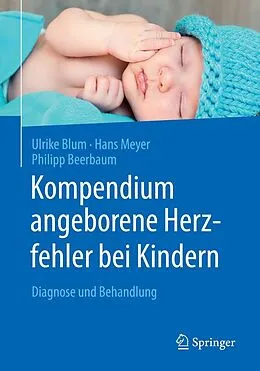 E-Book (pdf) Kompendium angeborene Herzfehler bei Kindern von Ulrike Blum, Hans Meyer, Philipp Beerbaum