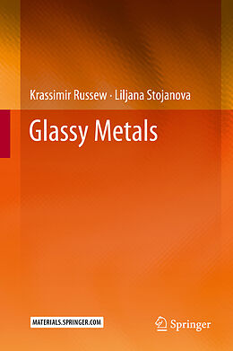 E-Book (pdf) Glassy Metals von Krassimir Russew, Liljana Stojanova