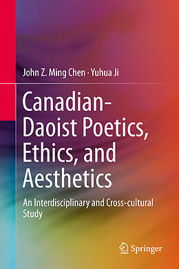 eBook (pdf) Canadian-Daoist Poetics, Ethics, and Aesthetics de John Z. Ming Chen, Yuhua Ji