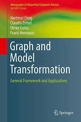 E-Book (pdf) Graph and Model Transformation von Hartmut Ehrig, Claudia Ermel, Ulrike Golas