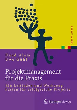 E-Book (pdf) Projektmanagement für die Praxis von Daud Alam, Uwe Gühl