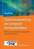 E-Book (pdf) Sicherheitsbewertung von Composite-Druckgasbehältern von Georg W. Mair