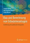 E-Book (pdf) Bau und Berechnung von Erdwärmeanlagen von Frieder Häfner, Rolf-Michael Wagner, Linda Meusel